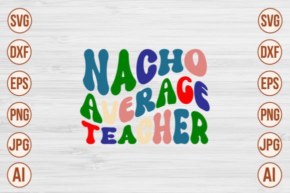 Download Nacho Average Teacher Retro SVG Designs - Era Collection