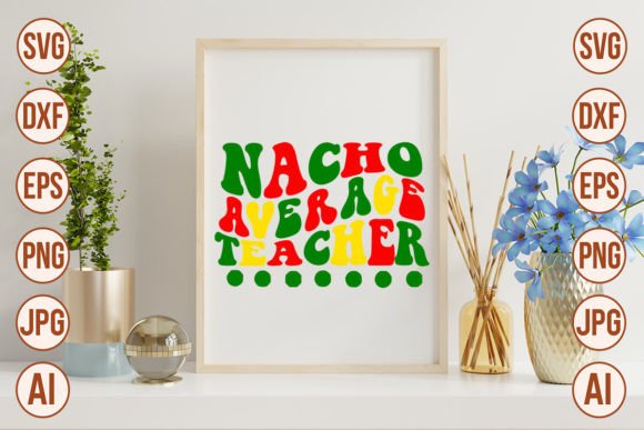 Download Nacho Average Teacher Retro Svg Designs - Era Collection